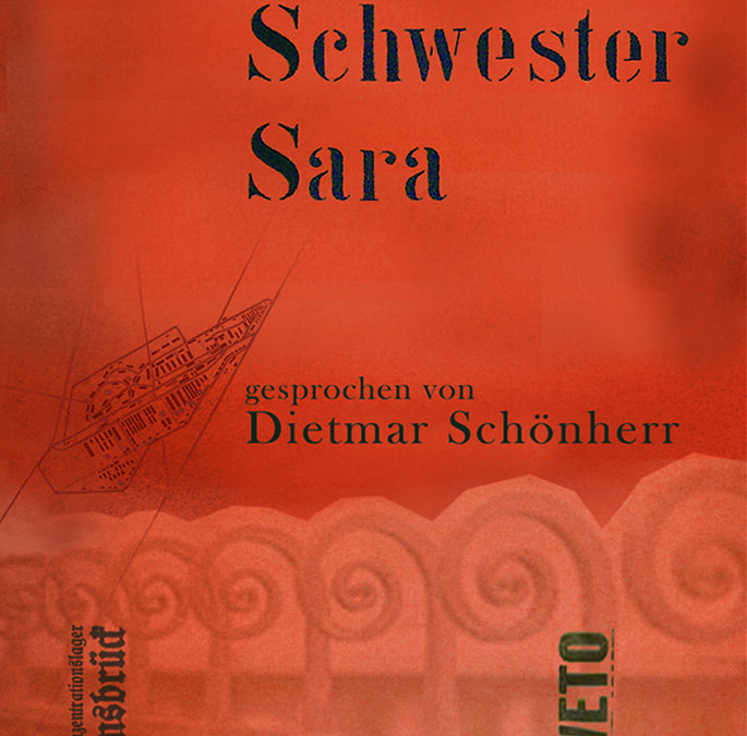 Dietmar Schönherr liest Ruth Weiss – Meine Schwester Sara