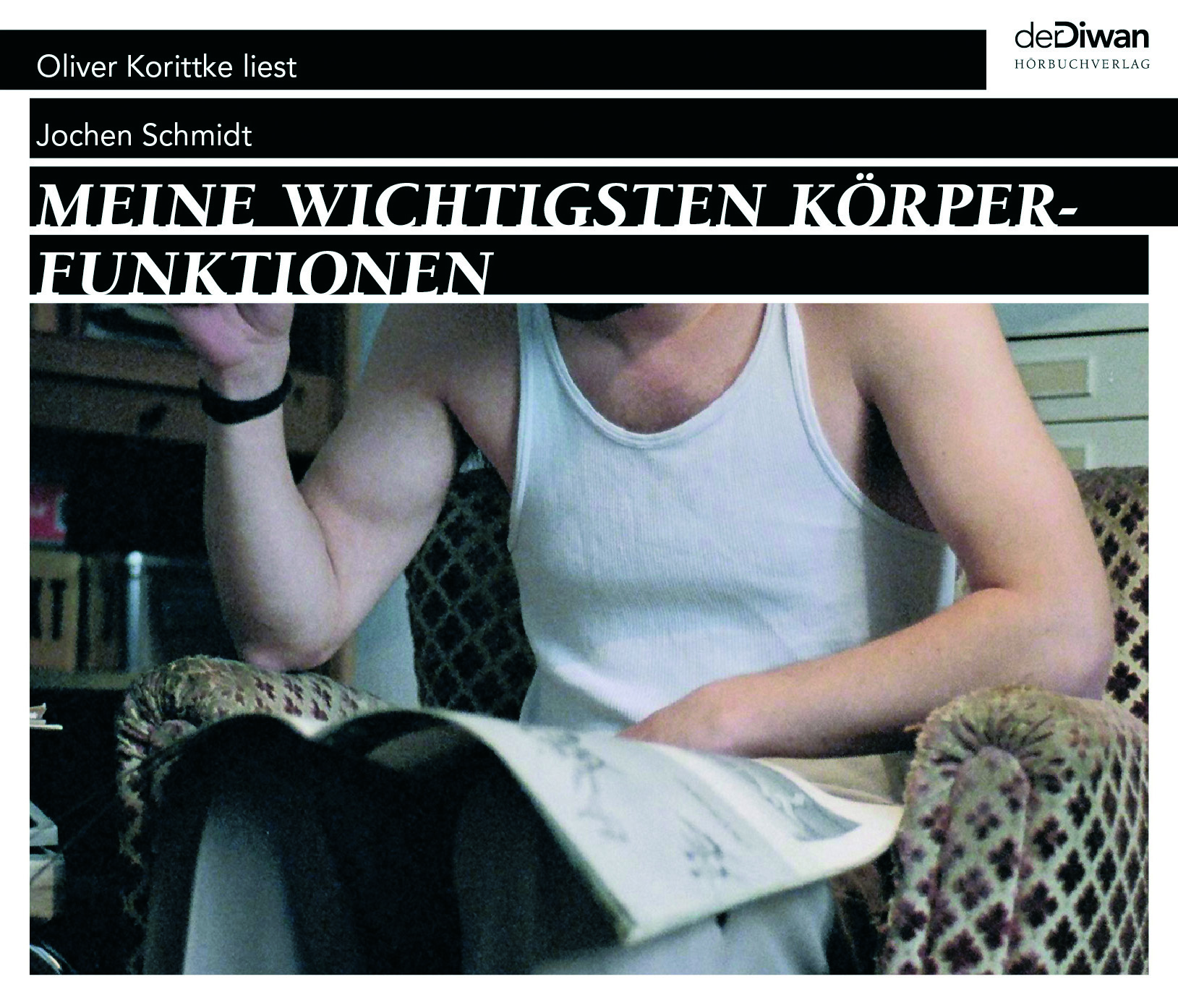 Oliver Korittke liest Jochen Schmidt  MEINE WICHTIGSTEN KÖRPERFUNKTIONEN